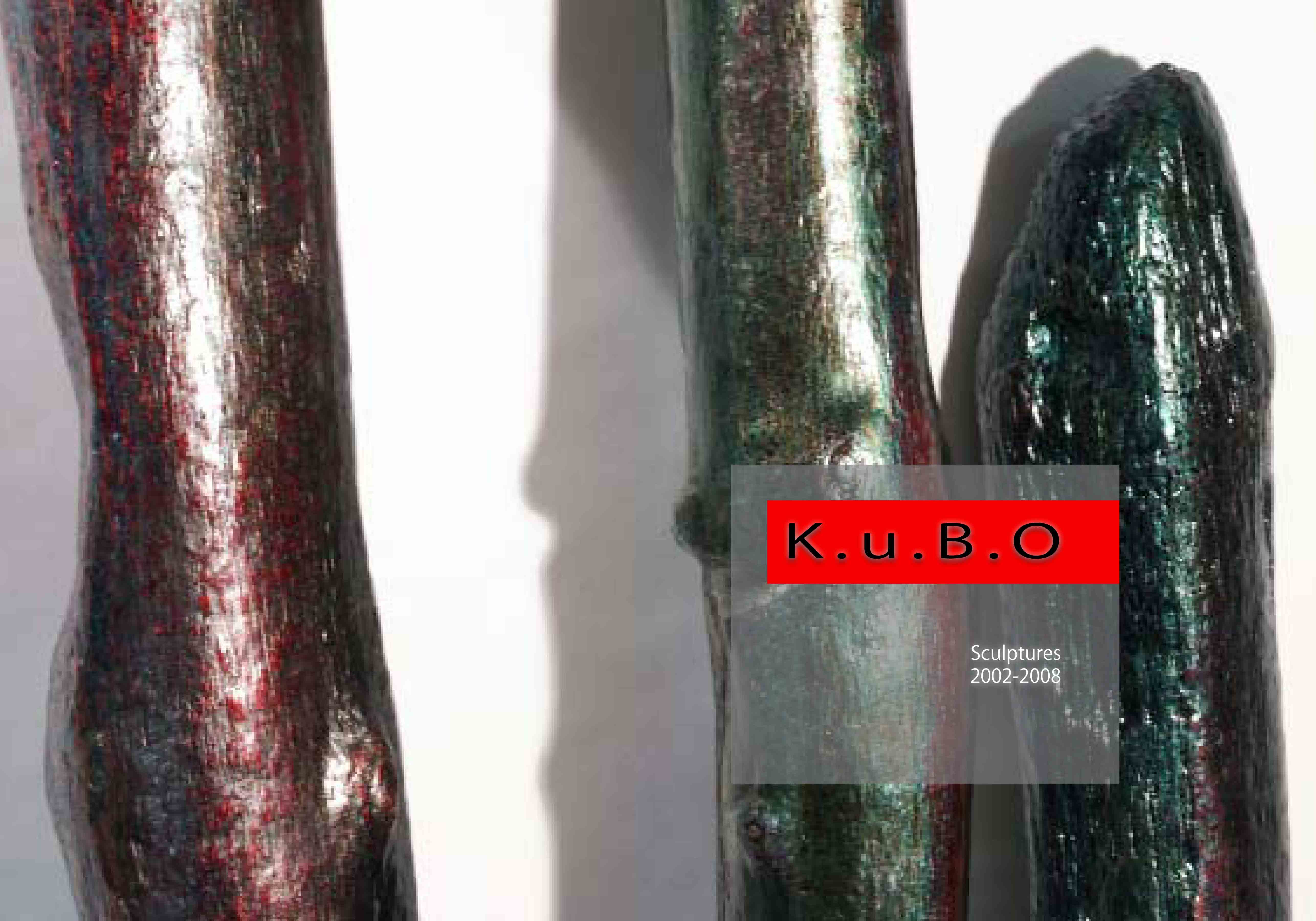 KuBO - Sculptures 2002-2008